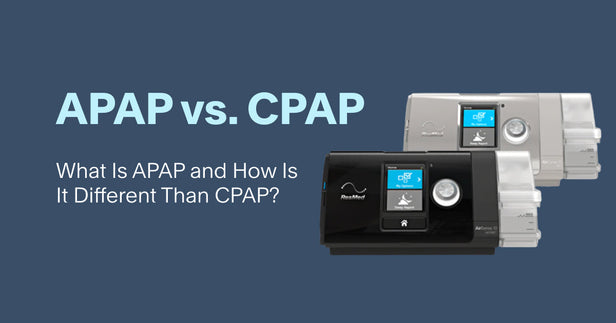 APAP vs. CPAP: What Is APAP and How Is It Different Than CPAP?