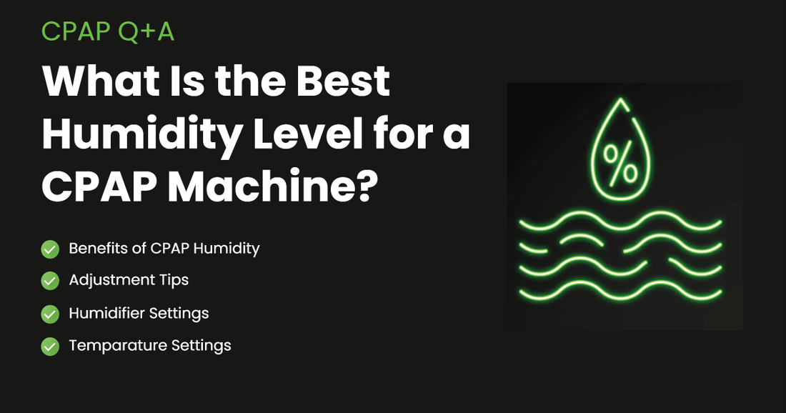 What Is the Best Humidity Level for a CPAP Machine?