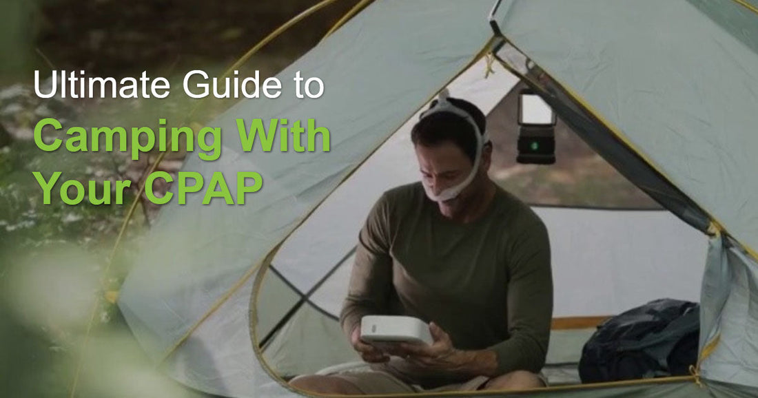 The Ultimate Guide To Camping With Your CPAP