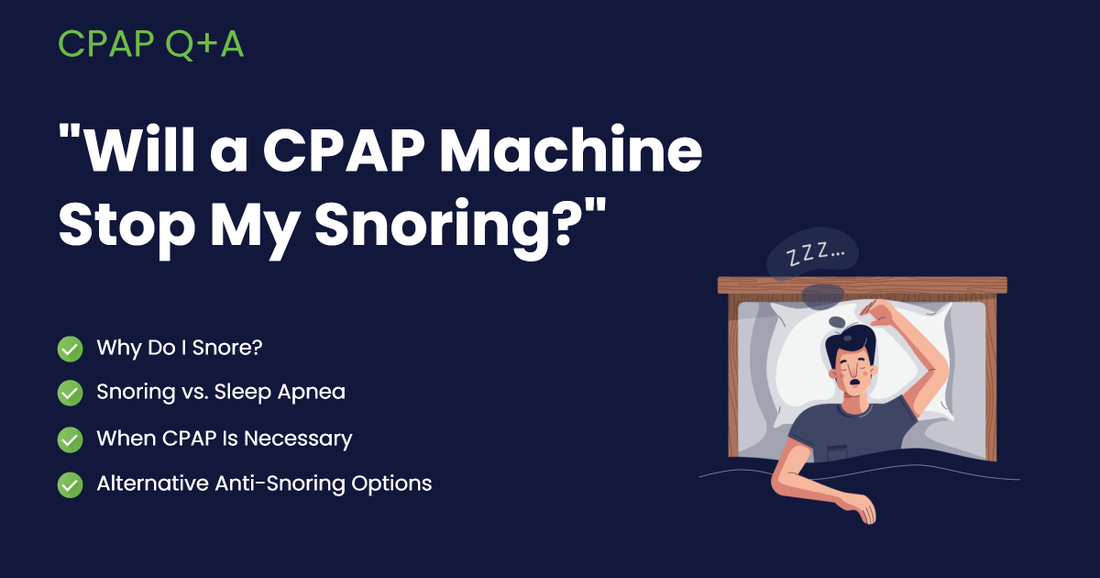 Will a CPAP Machine Stop My Snoring?