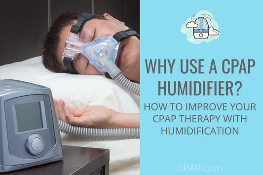 How CPAP Humidifiers Improve Your CPAP Therapy