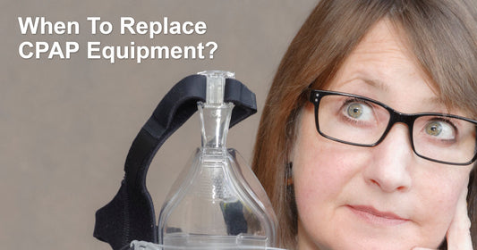 The Complete Guide to Replacing Your CPAP Equipment