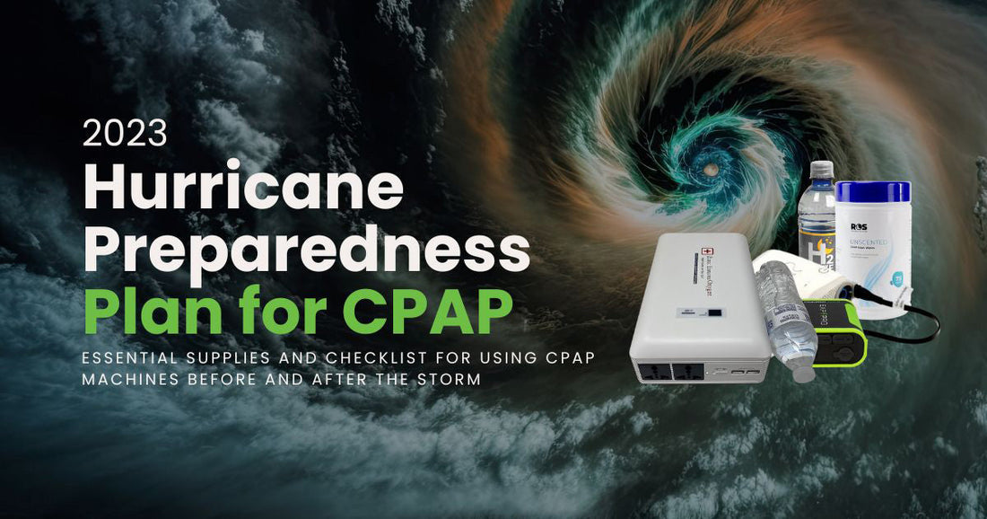 Don't Let Hurricane Season Disrupt Your CPAP Therapy: Essential Storm Preparedness Tips and Checklist