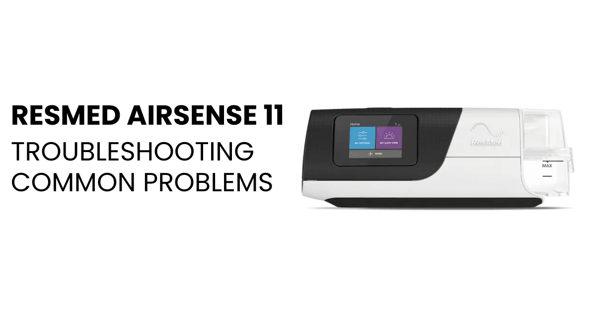 Resmed Airsense 11 Troubleshooting  