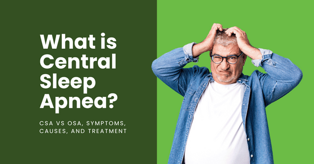 Everything You Need to Know About Central Sleep Apnea: Causes, Symptoms, and Treatment